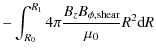 $\displaystyle - \int_{R_0}^{R_1} 4\pi
\frac{B_z B_{\phi,{\rm shear}}}{\mu_0} R^2 \mbox{d}R$