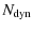 $\displaystyle N_{\rm dyn}$