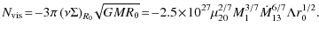 $\displaystyle N_{\rm vis} \!= \!- 3\pi \left(\nu \Sigma\right)_{R_0}\! \!\sqrt{...
...!\times\!10^{27}\mu_{20}^{2/7}M_{1}^{3/7}\dot{M}_{13}^{6/7}\Lambda r_{0}^{1/2}.$