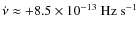 $\dot \nu \approx +8.5\times10^{-13}~\rm Hz~s^{-1}$