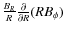 $\frac{B_R}{R}\frac{\partial}{\partial R}(R B_\phi)$