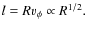 $l = Rv_\phi \propto R^{1/2}.$