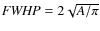 ${{\it FWHP}}=2\sqrt{A/\pi}$