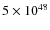 $5\times10^{48}$
