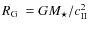 $\mbox{$R_{\rm G}$ }= G M_\star/c_{\rm II}^2$