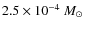 $2.5\times10^{-4}~M_\odot~$