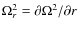 $\Omega^2_r = \partial \Omega^2/
\partial r$