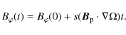 \begin{displaymath}B_{\varphi}(t) = B_{\varphi}(0) + s (\vec{B}_{\rm p} \cdot \nabla \Omega) t .
\end{displaymath}