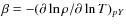 $\beta = - (\partial \ln \rho/\partial \ln T)_{pY}$