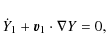 \begin{displaymath}\dot{Y}_{1} + \vec{v}_{1} \cdot \nabla Y = 0,
\end{displaymath}