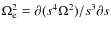 $\Omega_{\rm e}^{2} = \partial (s^{4} \Omega^{2})/
s^{3} \partial s$