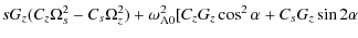 $\displaystyle s G_z (C_z \Omega_{s}^{2} - C_s \Omega_{z}^{2}) +
\omega_{\rm A0}^{2} [ C_z G_z \cos^{2} \alpha
+ C_s G_z \sin 2 \alpha$