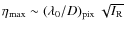 $\eta_{{\rm max}}\sim(\lambda_0/D)_{{\rm pix}}~\sqrt{I_{{\rm R}}}$