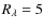 $R_\lambda=5$