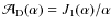 $\mathcal{A}_{{\rm D}}(\alpha)=J_1(\alpha)/\alpha$