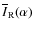 $\overline{I}_{{\rm R}}(\alpha)$