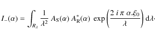 \begin{displaymath}I_-(\alpha) = \int_{R_\lambda} \frac{1}{\lambda^2}~A_{{\rm S}...
...rac{2~i~\pi~\alpha.\xi_0}{\lambda}\right)}~{\rm d}\lambda\cdot
\end{displaymath}