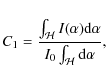 \begin{displaymath}C_1 = \frac{\int_{\mathcal{H}}I(\alpha){\rm d}\alpha}{I_0\int_{\mathcal{H}}{\rm d}\alpha},
\end{displaymath}