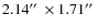$2.14\hbox {$^{\prime \prime }$ }\times 1.71\hbox {$^{\prime \prime }$ }$