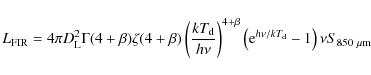 \begin{displaymath}L_{\rm FIR}= 4 \pi D_{\rm L}^2 \Gamma (4+\beta) \zeta (4+\bet...
...( {\rm e}^{h \nu/ kT_{\rm
d}} -1 \right) \nu S_{\rm 850~\mu m}
\end{displaymath}