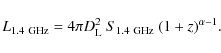 \begin{displaymath}L_{\rm 1.4~GHz}= 4 \pi D_{\rm L}^2 ~ S_{\rm 1.4~GHz}~(1+z)^{\alpha -1}.
\end{displaymath}