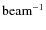 $\rm beam^{-1}$