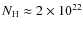 $N_{\rm H}\approx 2\times 10^{22}$