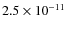 $2.5\times 10^{-11}$