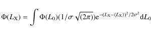 \begin{displaymath}\Phi(L_{\rm X})= \int \Phi(L_0) (1/\sigma\sqrt{(2\pi)}) {\rm ...
...-(L_{\rm X}-\langle L_{\rm X}\rangle)^2/2\sigma^2} {\rm d}L_0
\end{displaymath}