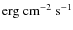 $\rm erg~cm^{-2}~s^{-1}$