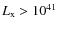 $L_{\rm x}> 10^{41}$