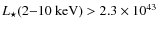 $L_{\star}(2{-}10 ~\rm keV)>2.3 \times 10^{43}$