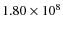 $1.80 \times 10^8$