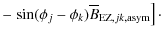 $\displaystyle -\left.\sin(\phi_j-\phi_k)\overline{B}_{{\rm EZ},jk,{\rm asym}}\right]\cdot$