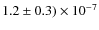 $1.2 \pm 0.3) \times 10^{-7}$