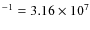 $^{-1} = 3.16 \times 10^7$