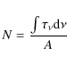 \begin{displaymath}N = \frac{ \int{\tau_{{\rm\nu}}{\rm d}\nu }} {A}
\end{displaymath}