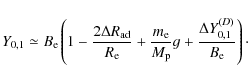 \begin{displaymath}Y_{0,1} \simeq B_{\rm e} \left( 1 - \frac{2\Delta R_{\rm ad}}...
...\rm p}}g + \frac{\Delta Y_{0,1}^{(D)}}{B_{\rm e}} \right)\cdot
\end{displaymath}