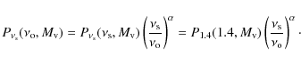 \begin{displaymath}P_{\nu_{\rm s}}(\nu_{\rm o}, M_{\rm v}) =
P_{\nu_{\rm s}}(\nu...
...v}) \left(\frac{\nu_{\rm s}}{\nu_{\rm o}}\right)^{\alpha}\cdot
\end{displaymath}