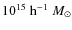$10^{15}~{\rm h}^{-1}~M_{\odot}$