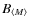 $B_{\langle M \rangle}$