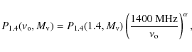 \begin{displaymath}P_{1.4}(\nu_{\rm o}, M_{\rm v}) = P_{1.4}(1.4, M_{\rm v})
\left(\frac{1400~{\rm MHz}}{\nu_{\rm o}}\right)^{\alpha},
\end{displaymath}