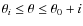 $\theta_i\le \theta\le \theta_0 + i$