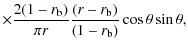 $\displaystyle \times \frac{2(1-r_{\rm b})}{\pi r}\frac{(r-r_{\rm b})}{(1-r_{\rm b})}\cos\theta\sin\theta,$
