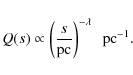 \begin{displaymath}%
Q(s)\propto\left(\frac{s}{\mbox{pc}}\right)^{-\lambda}~~\mbox{pc}^{-1}.
\end{displaymath}