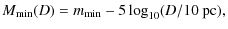 $\displaystyle M_{\min}(D) = m_{\min}-5\log_{10}(D/10~\mbox{pc}),$