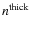 $n^{\rm thick}$