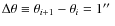 $\Delta\theta\equiv\theta_{i+1}-\theta_i=1\hbox{$^{\prime\prime}$ }$