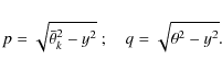 \begin{displaymath}%
p=\sqrt{\bar\theta_k^2-y^2}~;\quad q=\sqrt{\theta^2-y^2}.
\end{displaymath}