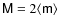 ${\mathsf M}=2\langle{\mathsf m}\rangle$